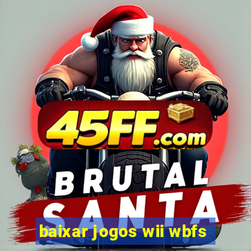 baixar jogos wii wbfs
